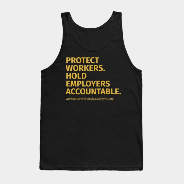 Protect workers. Hold employers accountable. Tank Top by Workplace Psychological Safety Act
